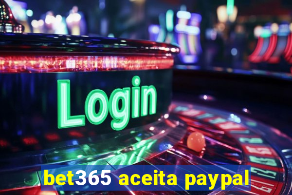 bet365 aceita paypal